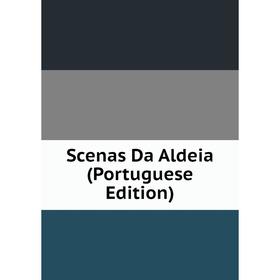 

Книга Scenas Da Aldeia (Portuguese Edition)