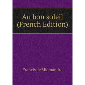 

Книга Au bon soleil (French Edition)