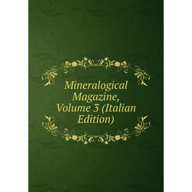 

Книга Mineralogical Magazine, Volume 3