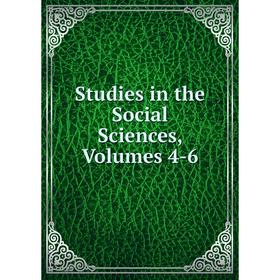 

Книга Studies in the Social Sciences, Volumes 4-6