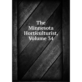 

Книга The Minnesota Horticulturist, Volume 34