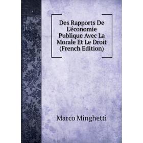 

Книга Des Rapports De L'économie Publique Avec La Morale Et Le Droit (French Edition)