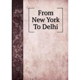 

Книга From New York To Delhi