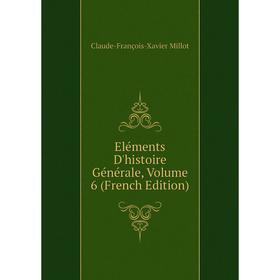 

Книга Eléments D'histoire Générale, Volume 6 (French Edition)
