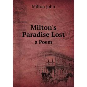 

Книга Milton's Paradise Lost, a Poem