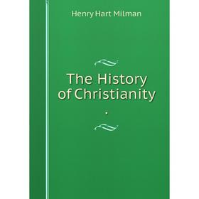

Книга The History of Christianity