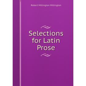 

Книга Selections for Latin Prose