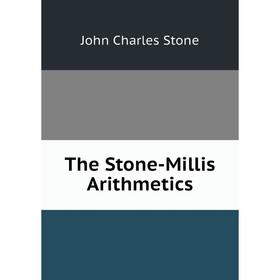 

Книга The Stone-Millis Arithmetics