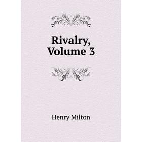 

Книга Rivalry, Volume 3