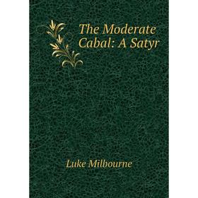 

Книга The Moderate Cabal: A Satyr