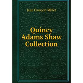 

Книга Quincy Adams Shaw Collection