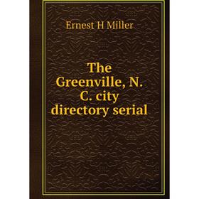 

Книга The Greenville, N.C. city directory serial