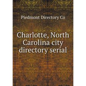 

Книга Charlotte, North Carolina city directory serial
