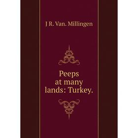 

Книга Peeps at many lands: Turkey