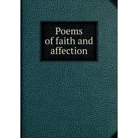 

Книга Poems of faith and affection