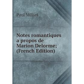 

Книга Notes romantiques a propos de Marion Delorme