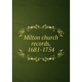 

Книга Milton church records, 1681-1754