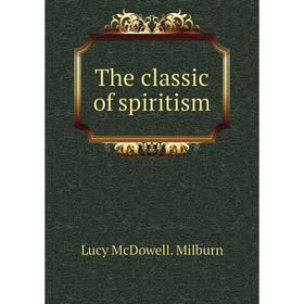 

Книга The classic of spiritism