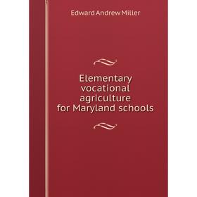 

Книга Elementary vocational agriculture for Maryland schools