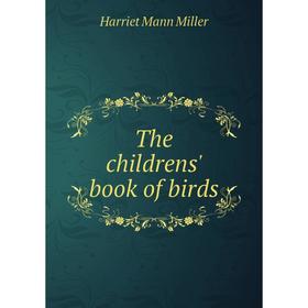 

Книга The childrens' book of birds