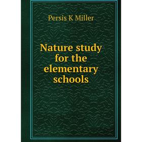 

Книга Nature study for the elementary schools