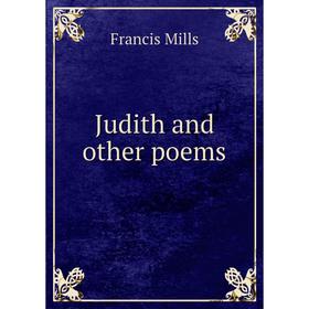 

Книга Judith and other poems
