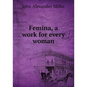 

Книга Femina, a work for every woman