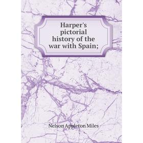 

Книга Harper's pictorial history of the war with Spain