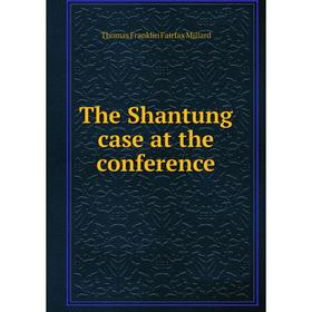 

Книга The Shantung case at the conference