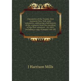 

Книга Chronicles of the Twenty-first regiment New York state volunteers, embracing a full history of the regiment from the enrolling of the first volu