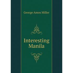 

Книга Interesting Manila