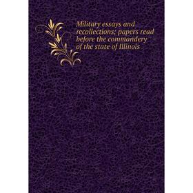 

Книга Military essays and recollections; papers read before the commandery of the state of Illinois