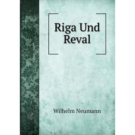 

Книга Riga Und Reval