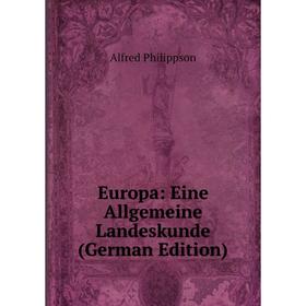 

Книга Europa: Eine Allgemeine Landeskunde (German Edition)