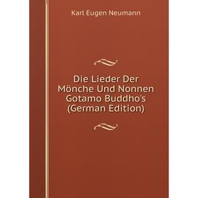 

Книга Die Lieder Der Mönche Und Nonnen Gotamo Buddho's (German Edition)