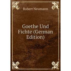 

Книга Goethe Und Fichte (German Edition)
