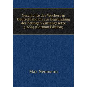 

Книга Geschichte des Wuchers in Deutschland bis zur Begründung der heutigen Zinsengesetze (1654) (German Edition)
