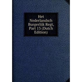 

Книга Het Nederlandsch Burgerlijk Regt, Part 13 (Dutch Edition)