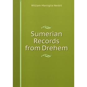 

Книга Sumerian Records from Drehem