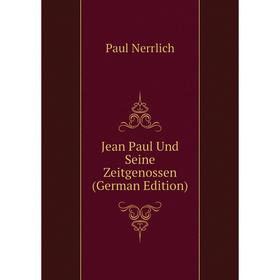 

Книга Jean Paul Und Seine Zeitgenossen