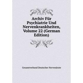 

Книга Archiv Für Psychiatrie Und Nervenkrankheiten, Volume 22 (German Edition)