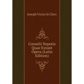 

Книга Cornelii Nepotis Quae Extant Opera (Latin Edition)