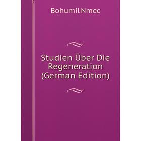 

Книга Studien Über Die Regeneration (German Edition)