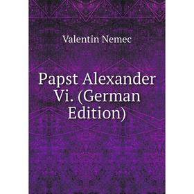 

Книга Papst Alexander Vi