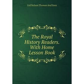 

Книга The Royal History Readers. With Home Lesson Book