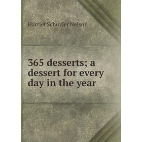 

Книга 365 desserts; a dessert for every day in the year