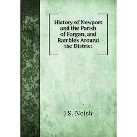 

Книга History of Newport and the Parish of Forgan, and Rambles Around the District