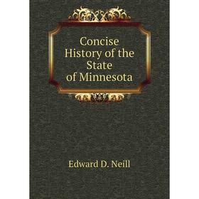 

Книга Concise History of the State of Minnesota