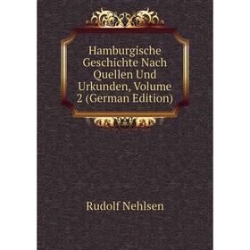 

Книга Hamburgische Geschichte Nach Quellen Und Urkunden, Volume 2 (German Edition)