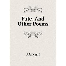 

Книга Fate, And Other Poems